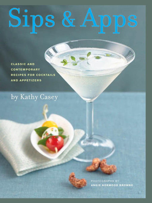Title details for Sips and Apps by Kathy Casey - Available